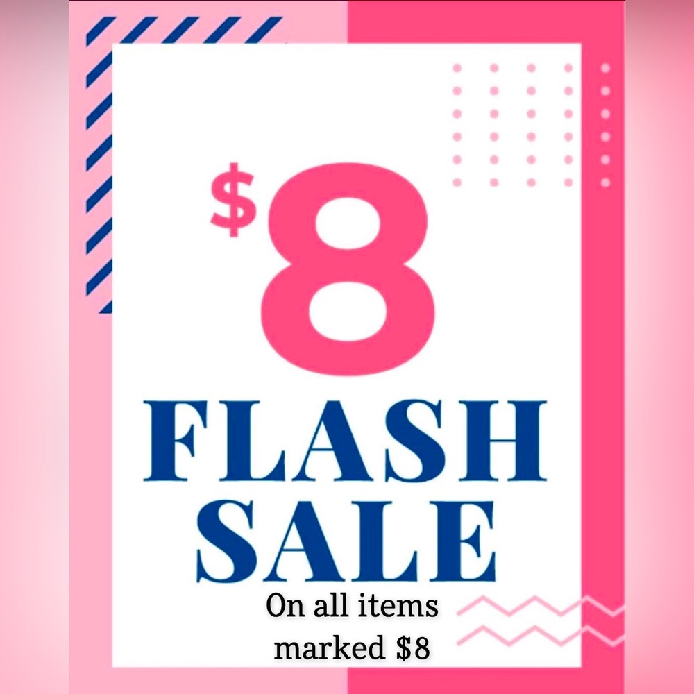 $ 8 CLEARANCE SALE!!